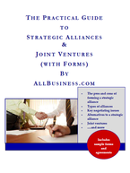 The Practical Guide to Strategic Alliances & Joint Ventures (with Forms)