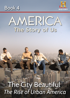 AMERICA The Story of Us Book 4: The City Beautiful