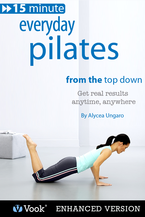 15 Minute Everyday Pilates: From the Top Down 